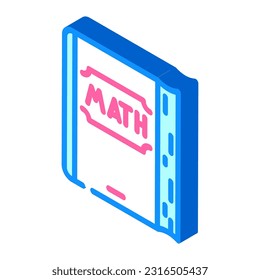 book math science education isometric icon vector. book math science education sign. isolated symbol illustration