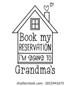 book my reservation i'm going to grandma's logo inspirational positive quotes, motivational, typography, lettering design