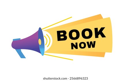 Book now banner vector sign graphic template design. Announce design with megaphone.