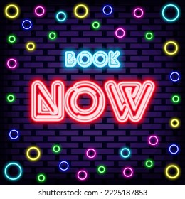 Book Now Neon sign. Glowing with colorful neon light. Light banner. Trendy design elements. Vector Illustration