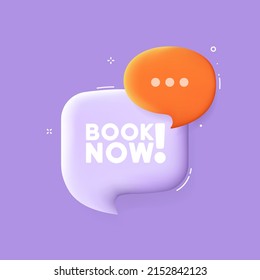 Book now. Speech bubble with Book now text. 3d illustration. Pop art style. Vector line icon for Business and Advertising