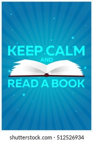 Book poster. Keep calm and read a book. Open book with mystic bright light on blue background. Vector illustration
