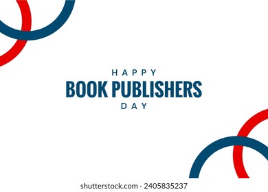 Book Publishers Day Holiday concept. Template for background, banner, card, poster, t-shirt with text inscription