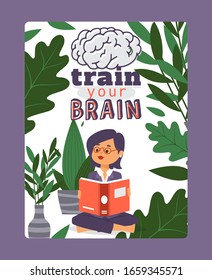 Book reading motivational quote train your brain vector lettering illustration with girl in glasses who reads among the plants. Education concept for library or school creative typography poster.