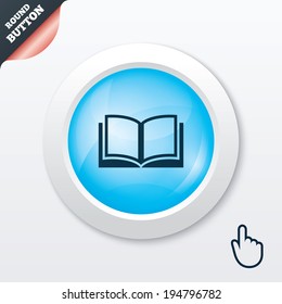 Book sign icon. Open book symbol. Blue shiny button. Modern UI website button with hand cursor pointer. Vector