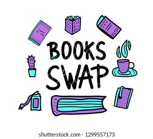 Book Swap concept. Hand lettering with doodle style decoration. Quote for exchange event. Handwritten phrase with book design elements isolated on white background. Vector illustration. 