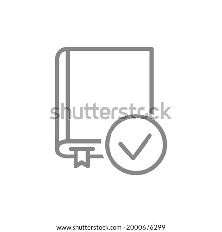 Book with tick checkmark line icon. Good library, book verification symbol