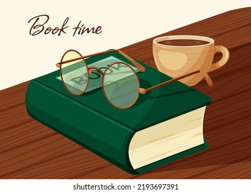 Book time, book day. Book, glasses and cup of coffee or tea on the table