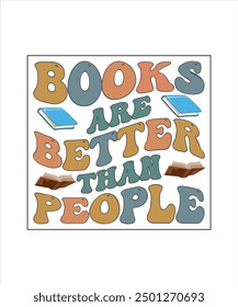 Book Typography Groovy T-shirt Design books are better than people