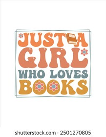 Book Typography Groovy T-shirt Design Just A Girl Who Loves Books