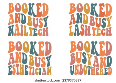  Booked And Busy Nail Tech, Booked And Busy Lash Tech, Booked And Busy Esthetician, Booked Busy And Unbothered retro wavy T-shirt designs svg