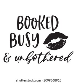 booked busy and unbothered background inspirational quotes typography lettering design