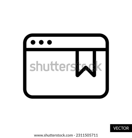 Bookmark web page, add to favorite webpage vector icon in line style design for website, app, ui, isolated on white background. Editable stroke. EPS 10 vector illustration.