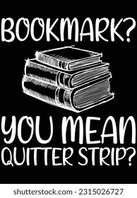 Bookmark you mean quitter strip vector art design, eps file. design file for t-shirt. SVG, EPS cuttable design file