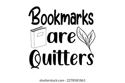 bookmarks are quitters svg design