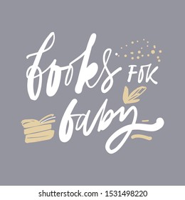 books for baby. hand lettering calligraphic illustration for baby shower party