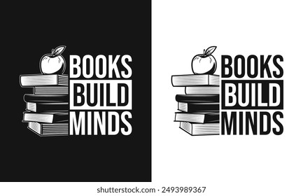 Books build minds typography vector print ready t shirt design, book lover t shirt