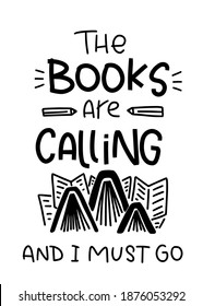 The books are calling and I must go quote for library wall art. Funny message about studying and exam preparation with opened books styled as mountains. 