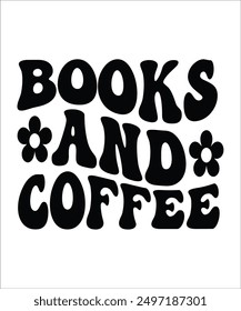 BOOKS AND COFFEE Groovy, Bundle, hippie, aesthetic, inspirational, motivational, trendy, retro, files wavy text