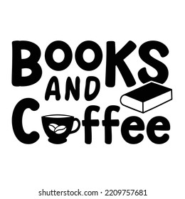 Books And Coffee. Inspirational Quote. Hand Drawn Poster With Hand Lettering.