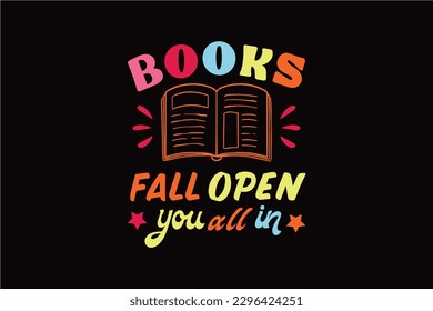 BOOKS FALL OPEN you all in Typography T shirt Design