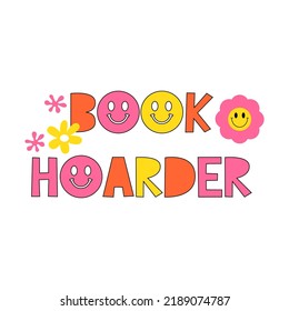 Books hoarder Hippie phrase, hand drawn hippy quote. Motivational card or banner with seventies retro quote style. Vector illustration. 