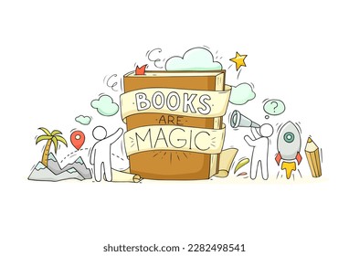 Books are magic, poster for library, school store. Concept of literature, education, study, knowledge with doodle book with text, cute little men, mountains and rocket, vector sketch illustration