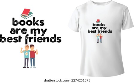 Books Are My Best Friends Tshirt Design - Typography Tshirt Design- Eps Vector
