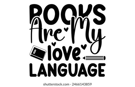     Books are my love language on white background,Instant Digital Download. Illustration for prints on t-shirt and bags, posters 