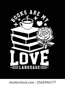 BOOKS ARE MY LOVE LANGUAGE TSHIRT DESIGN