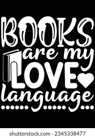 Los libros son mi lenguaje de amor, diseño de arte vectorial, archivo eps. archivo de diseño para camiseta. SVG, archivo de diseño de corte EPS