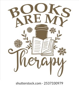 BOOKS ARE MY THERAPY  BOOK T-SHIRT DESIGN	