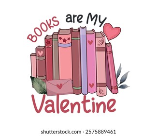 Books are my valentine t-shirt design for valentine 