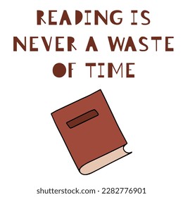 Books quotes with book icon. Reading is never a waste of time