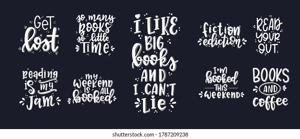 Books and reading lettering set Hand drawn typography poster. Conceptual handwritten phrase T shirt hand lettered calligraphic design. Inspirational vector