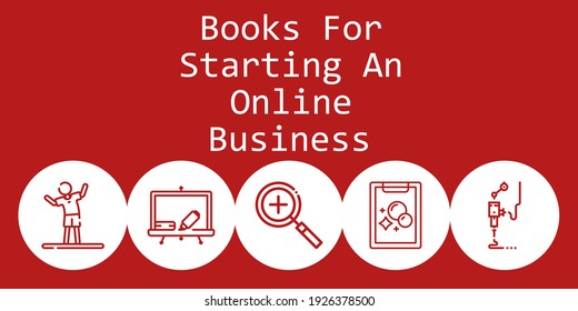 books for starting an online business background concept with books for starting an online business icons. Icons related blackboard, zoom in, 3d printer, stretching, tasks