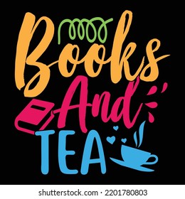 Books And Tea, Study Bookstore Badge, Coffee - Drink, Tea - Hot Drink Graphic, Book Library Table, Book Club Typography And Calligraphy Vintage Style Design Vector File