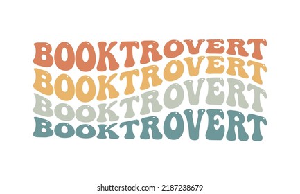 Booktrovert funny Retro Reading wavy 3D typography Sublimation vector EPS on white background svg
