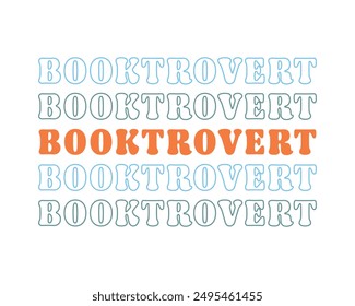 Booktrovert quote repeat text retro groovy isolated typography
