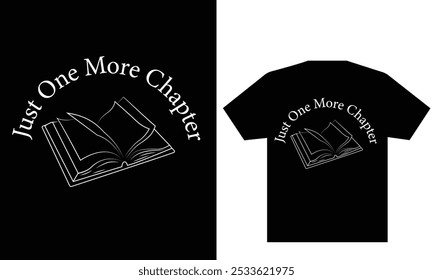 Bookworm t-shirt design, Just one more chapter t-shirt design, book t-shirt design.