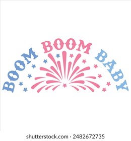 BOOM BOOM BABY  4TH JULY DAY T-SHIRT DESIGN,  