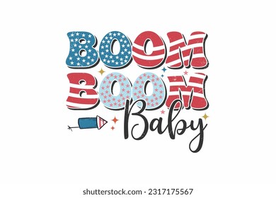 Boom Boom Baby 4th July Sublimation T shirt design