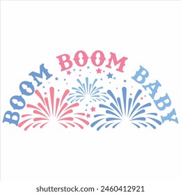 BOOM BOOM BABY  4TH JULY T-SHIRT DESIGN,