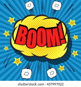 Boom comic bubble text. Pop art style. The cartoon with exploding clouds, stars, sound effects and funny cartoon background. Template for web and mobile applications