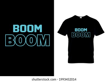 Boom Boom Funnny Tshirt Design for men and women