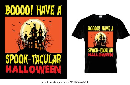 boooo! have a spook-tacular halloween ...t shirt design