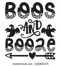 Boos And Booze, Happy Halloween Shirt Print Template, Witch Bat Cat Scary House Dark Green Riper Boo Squad Grave Pumpkin Skeleton Spooky Trick Or Treat