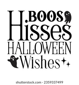 Boos Hisses Halloween Wishes, Halloween SVG Design Template vector file.