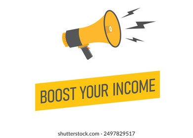 Boost your income button, banner, label, template for website. Boost your income text with colorful megaphone icon