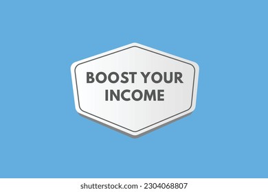 Boost Your income text Button. Boost Your income Sign Icon Label Sticker Web Buttons